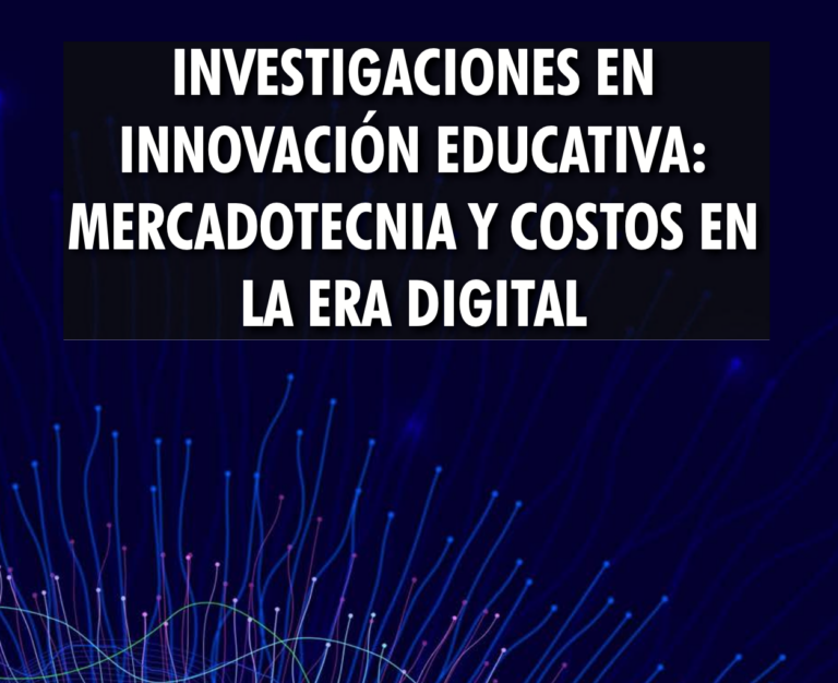 INVESTIGACIONES EN INNOVACIÓN EDUCATIVA: MERCADOTECNIA Y COSTOS EN LA ERA DIGITAL